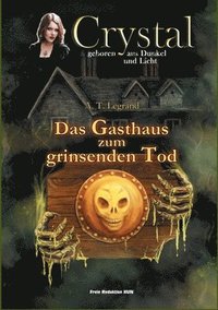 bokomslag Crystal - Geboren aus Dunkel und Licht (5): Das Gasthaus zum grinsenden Tod