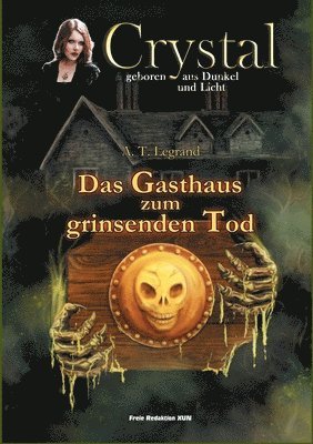bokomslag Crystal - Geboren aus Dunkel und Licht (5): Das Gasthaus zum grinsenden Tod