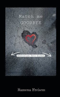 Ramona Freisem - Match me goodbye, Häftad