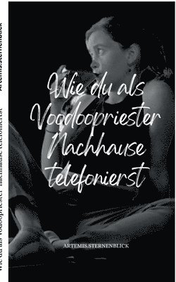 bokomslag Wie du als Vodoopriester nachhause telefonierst