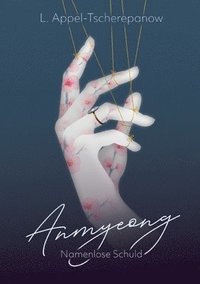 bokomslag Anmyeong: Namenlose Schuld. Thriller trifft auf Dark Romance.