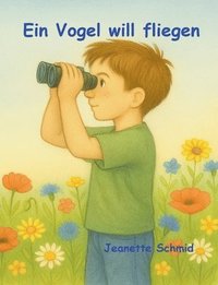 bokomslag Ein Vogel will fliegen