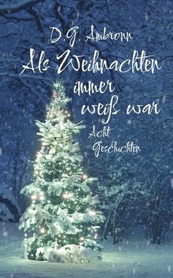 Als Weihnachten immer weiß war