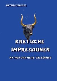 bokomslag Kretische Impressionen: Mythen und Reise-Erlebnisse
