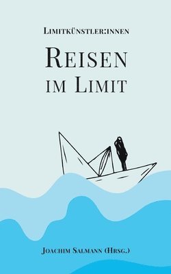 Literaturgruppe Limitkünstler Innen, Literaturgruppe Limitkünstler:innen, Joachim Salmann - Reisen im Limit, Häftad