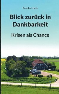 bokomslag Blick zurück in Dankbarkeit