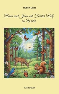 bokomslag Benni und Jenni mit Förster Ralf im Wald