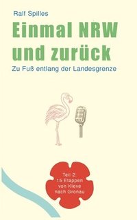 bokomslag Einmal NRW und zurück: Teil 2: 15 Etappen von Kleve nach Gronau