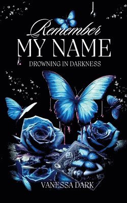 bokomslag Remember my Name: Drowning in Darkness