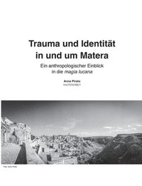 bokomslag Trauma und Identität in und um Matera: Ein anthropologischer Einblick in die magia lucana