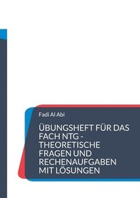 bokomslag Übungsheft für das Fach NTG theoretische Fragen und Rechenaufgaben mit Lösungen