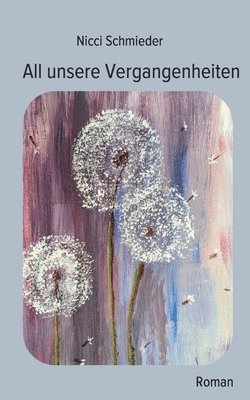 bokomslag All unsere Vergangenheiten
