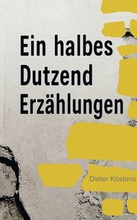 bokomslag Eine halbes Dutzend Erzählungen