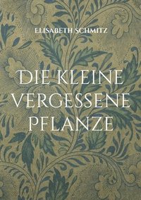 bokomslag Die kleine vergessene Pflanze