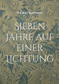 bokomslag Sieben Jahre auf einer Lichtung