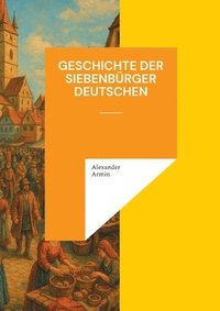 bokomslag Geschichte der Siebenbürger Deutschen