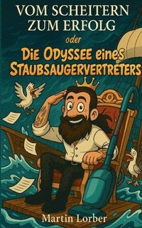 bokomslag Vom Scheitern zum Erfolg oder Die Odyssee eines Staubsaugervertreters