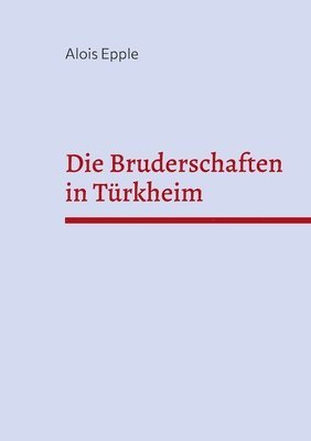 Alois Epple - Bruderschaften in Türkheim, Häftad