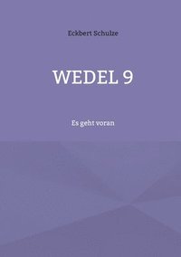 bokomslag Wedel 9: Es geht voran