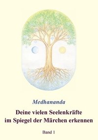 bokomslag Deine vielen Seelenkräfte im Spiegel der Märchen erkennen