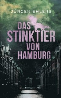bokomslag Das Stinktier von Hamburg
