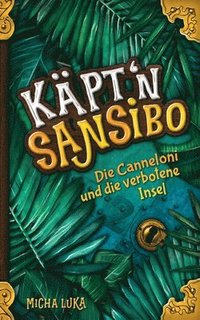 bokomslag Käptn Sansibo - Die Canneloni und die verbotene Insel