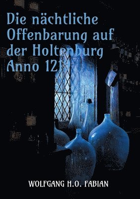 bokomslag Die nächtliche Offenbarung auf der Holtenburg Anno 1219