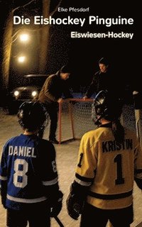 bokomslag Die Eishockey Pinguine: Eiswiesen-Hockey