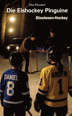 bokomslag Die Eishockey Pinguine: Eiswiesen-Hockey