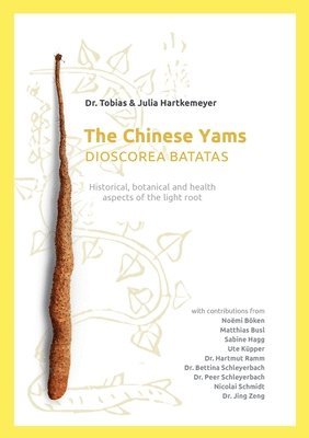 Tobias Hartkemeyer, Julia Hartkemeyer, Noëmi Böken, Jing Zeng, Matthias Busl, Sabine Hagg, Ute Küpper, Hartmut Ramm, Bettina und Peer Schleyerbach, Nicolai Schmidt - Chinese Yams, Häftad