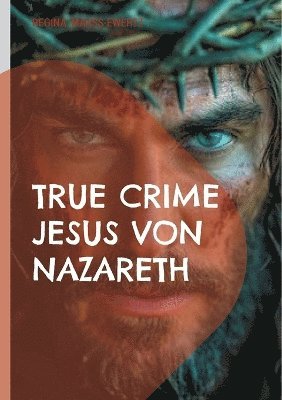 bokomslag True Crime Jesus von Nazareth