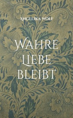 bokomslag Wahre Liebe bleibt