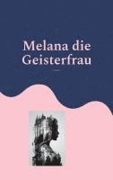 bokomslag Melana die Geisterfrau: Melany de Isabeau