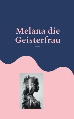 bokomslag Melana die Geisterfrau