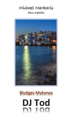 bokomslag Blutiges Mykonos - DJ Tod