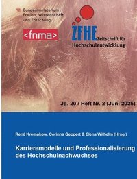 bokomslag Zfhe 20-2: Karrieremodelle und Professionalisierung des Hochschulnachwuchses