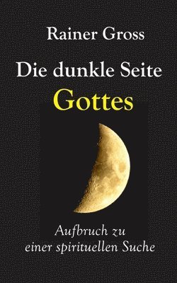 Rainer Gross - dunkle Seite Gottes, Häftad