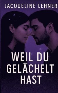 bokomslag Weil du gelächelt hast