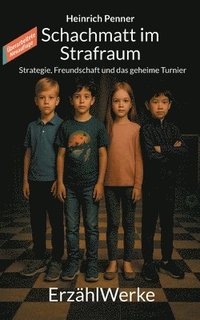 bokomslag Schachmatt im Strafraum: Strategie, Freundschaft und das geheime Turnier