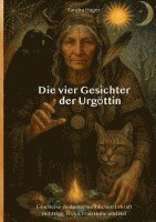 Die vier Gesichter der Urgöttin