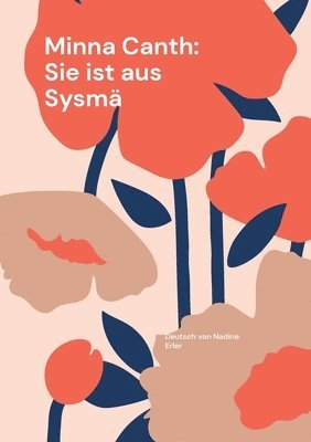 Minna Canth, Nadine Erler - Sie ist aus Sysmä, Häftad