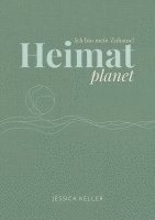 Jessica Keller - Heimatplanet - Ich bin mein Zuhause!, Häftad