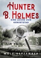 Wolf September - Hunter B. Holmes - Eine Leiche zum Geburtstag, Häftad