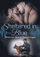 bokomslag Sheltered in blue - Wenn wir Mut im Herzen tragen