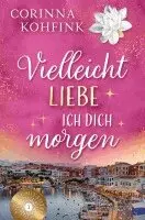 Corinna Kohfink - Vielleicht liebe ich dich morgen, Häftad. Tillgänglighet: Lägg i varukorg