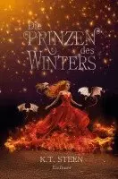 K. T. Steen - Die Prinzen des Winters: Eisfeuer, Häftad. Tillgänglighet: Lägg i varukorg