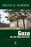 Brian K. Barber - Gaza - Nur der Weg nach vorn, Häftad