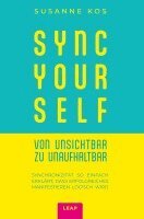 Susanne Kos - SYNC YOUR SELF - von Unsichtbar zu Unaufhaltbar, Häftad