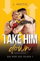 L. Mattis - Take Him Down, Häftad