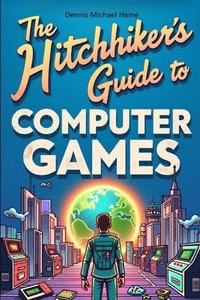 bokomslag Hitchhiker's Guide to Computer Games
